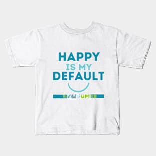 Happy Is My Default Kids T-Shirt